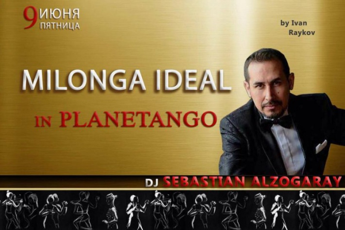 MILONGA IDEAL. 09.06 в Планетанго. DJ Sebastian Alzogaray!