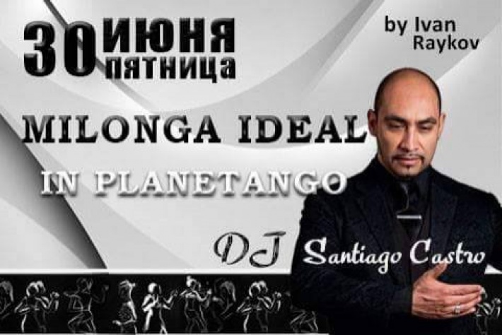 Milonga IDEAL 30.06 DJ Santiago Castro!