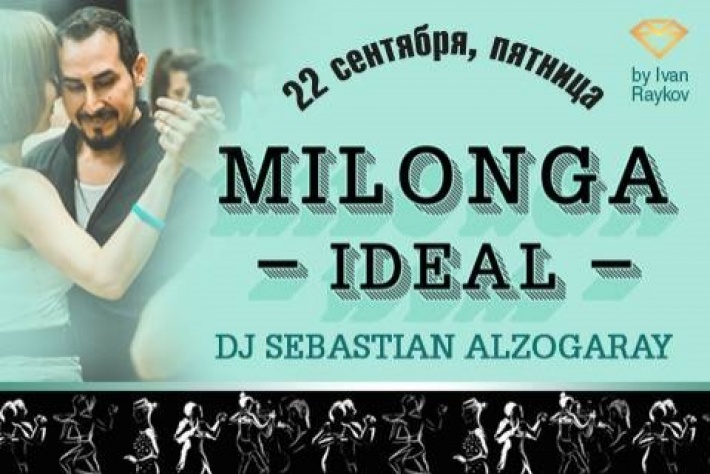 Milonga IDEAL 22.09, DJ - Sebastian Alzogaray!