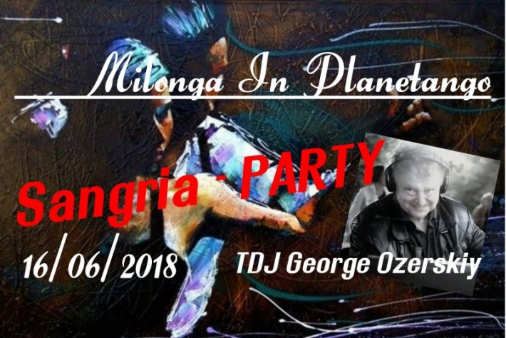 Милонга Sangria-Party! DJ - Жорж Озерский!